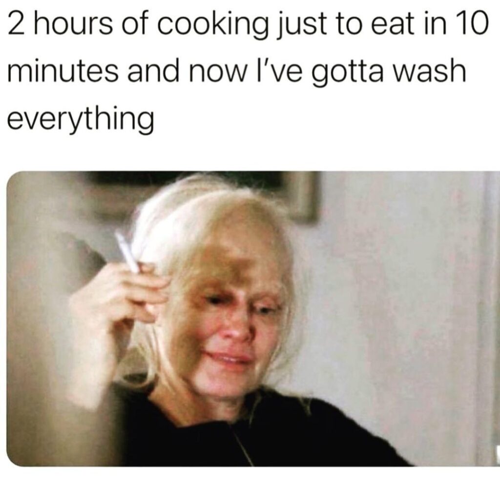 2 hours of cooking just to eat in 10 minutes and I've got to wash everything